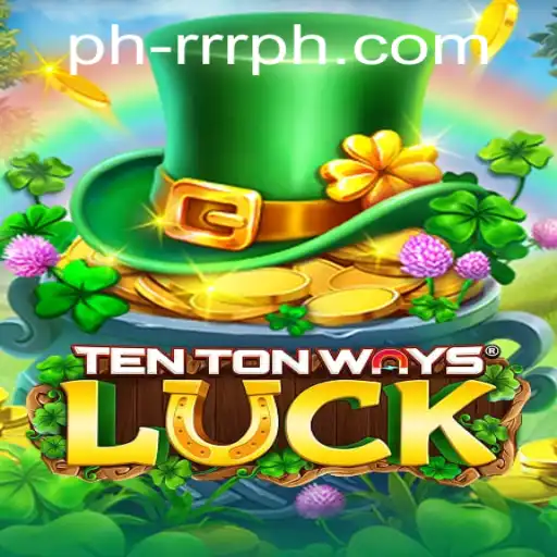 Experience the Thrill of TenTonWaysLuck: A New Paradigm in Gaming